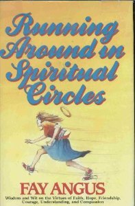 Running Around in Spiritual Circles (9780060602383) by Angus, Fay