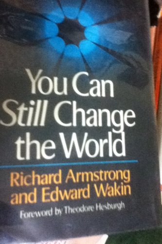 Imagen de archivo de You Can Still Change the World a la venta por Better World Books