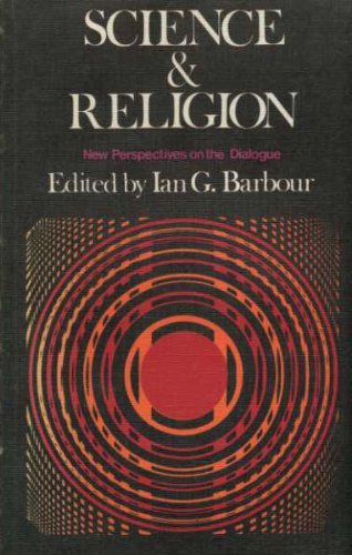 Beispielbild fr Science and Religion: New Perspectives on the Dialogue, zum Verkauf von Better World Books