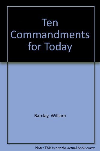 Beispielbild fr The Ten Commandments for Today zum Verkauf von Better World Books
