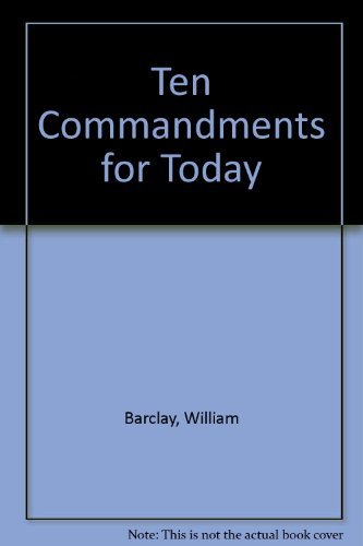 Stock image for The Ten Commandments for Today for sale by Christian Book Store