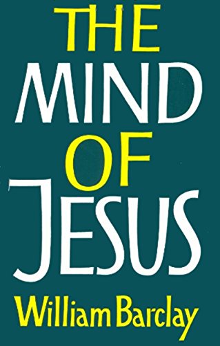 The Mind of Jesus - Barclay, William