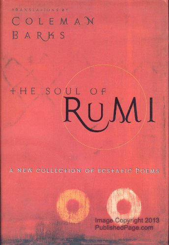 Beispielbild fr The Soul of Rumi: A New Collection of Ecstatic Poems zum Verkauf von Wonder Book