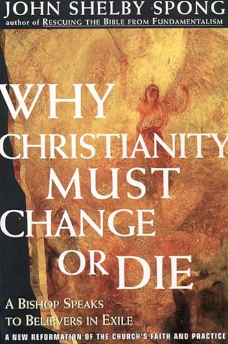 9780060605001: Why Christianity Must Change Or Die Intl