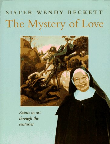 Stock image for The Mystery of Love: Saints in Art Through the Centuries for sale by Wonder Book