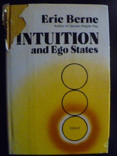 9780060607845: Intuition and Ego States: The Origins of Transactional Analysis: A Series of Papers