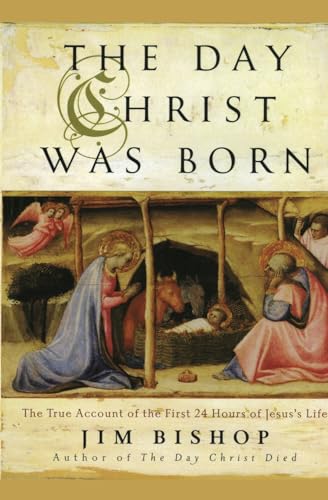 Stock image for The Day Christ Was Born: The True Account of the First 24 Hours of Jesus's Life for sale by Jenson Books Inc