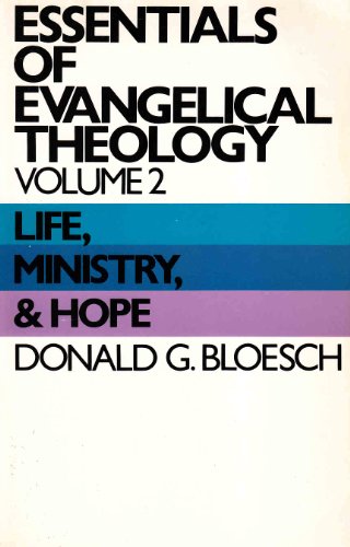 Stock image for Essentials of Evangelical Theology, Volume 2: Life, Ministry, Hope for sale by Front Cover Books