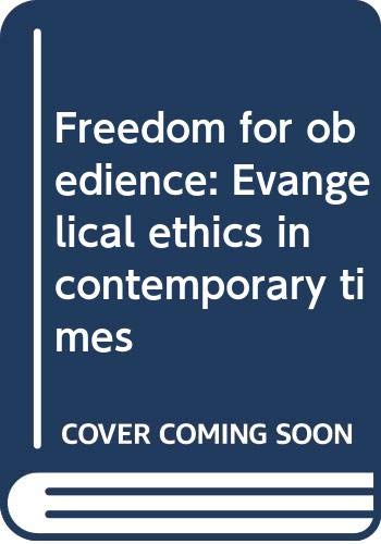 Freedom for obedience: Evangelical ethics in contemporary times (9780060608040) by Bloesch, Donald G