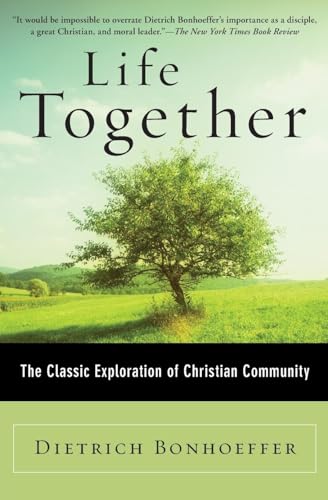 Beispielbild fr Life Together: The Classic Exploration of Christian in Community zum Verkauf von Wonder Book