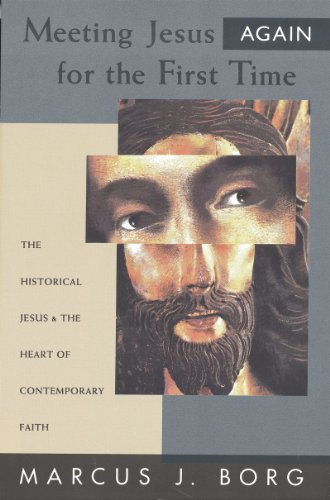 Imagen de archivo de Meeting Jesus Again for the First Time: The Historical Jesus and the Heart of Contemporary Faith a la venta por SecondSale