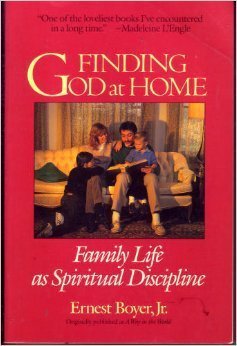 Imagen de archivo de Finding God at Home: Family Life As Spiritual Discipline a la venta por SecondSale