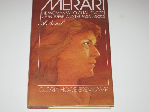 9780060610494: Merari: The Woman Who Challenged Queen Jezebel and the Pagan Gods