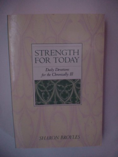 

Strength for Today: Daily Devotions for the Chronically Ill