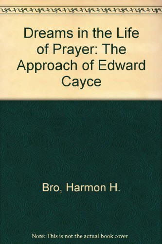 9780060610692: Dreams in the Life of Prayer: The Approach of Edward Cayce
