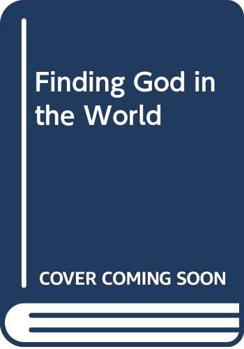 Stock image for Finding God in the World : Reflections on a Spiritual Journey for sale by Better World Books