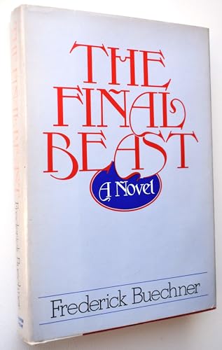 The Final Beast (9780060611590) by Buechner, Frederick