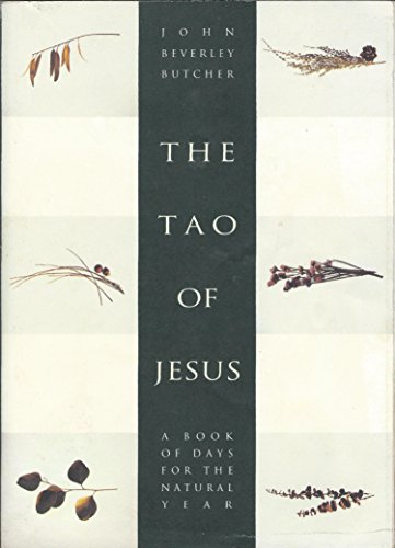 Imagen de archivo de The Tao of Jesus: A Book of Days for the Natural Year a la venta por Wonder Book