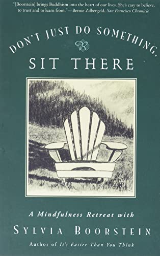 Imagen de archivo de Don't Just Do Something, Sit There: A Mindfulness Retreat with Sylvia Boorstein a la venta por BooksRun