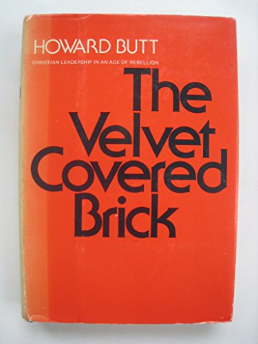 

The Velvet Covered Brick: Christian Leadership in an Age of Rebellion [signed] [first edition]
