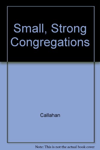 Small, Strong Congregations (9780060612610) by Callahan