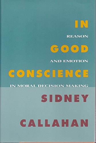 9780060612924: In Good Conscience: Reason and Emotion in Moral Decision Making