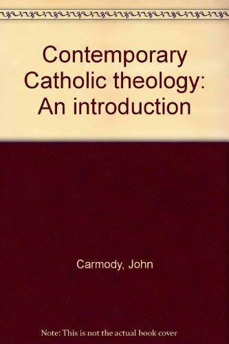 Stock image for Contemporary Catholic Theology : An Introduction for sale by Better World Books