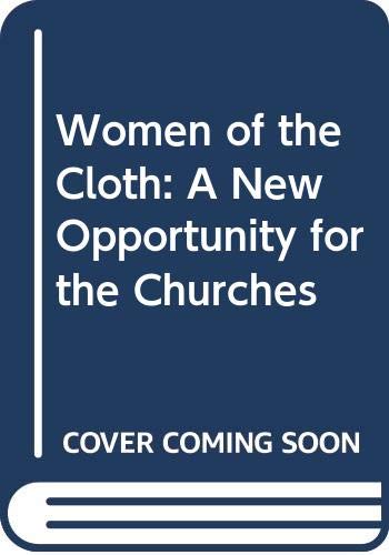 Beispielbild fr Women of the Cloth : New Opportunity for the Churches zum Verkauf von Better World Books