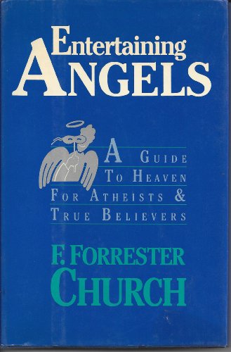 Stock image for Entertaining Angels: A Guide to Heaven for Atheists and True Believers for sale by Your Online Bookstore
