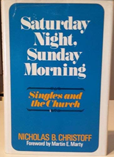 Beispielbild fr Saturday night, Sunday morning: Singles and the church zum Verkauf von WorldofBooks