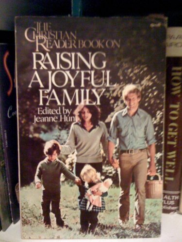 Beispielbild fr The Christian Reader Book on Raising a Joyful Family zum Verkauf von Robinson Street Books, IOBA