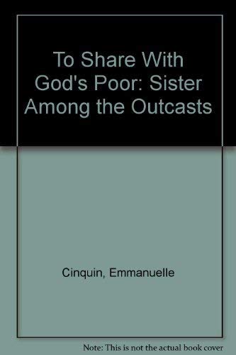 Stock image for To Share with God's Poor : Sister among the Outcasts for sale by Better World Books