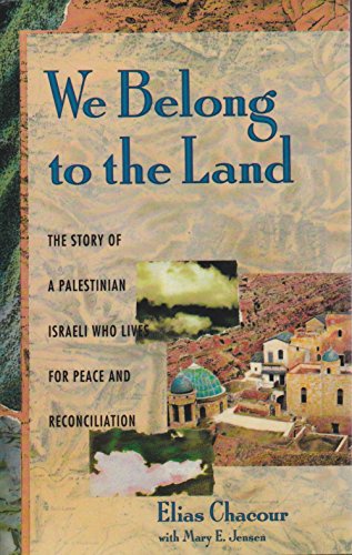 Beispielbild fr We Belong to the Land: The Story of a Palestinian Israeli Who Lives for Peace and Reconciliation zum Verkauf von The Maryland Book Bank