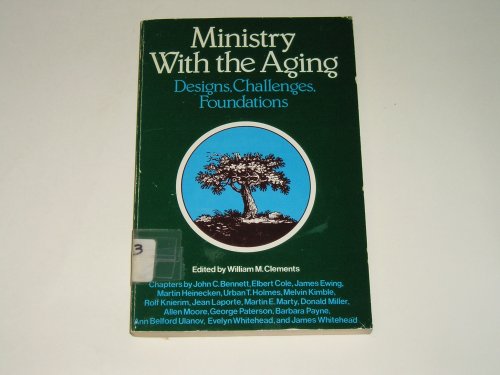 Imagen de archivo de Ministry With the Aging: Designs, Challenges, Foundations a la venta por Hudson's Bookstore