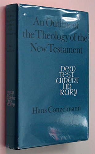 9780060615710: AN OUTLINE OF THE THEOLOGY OF THE NEW TESTAMENT