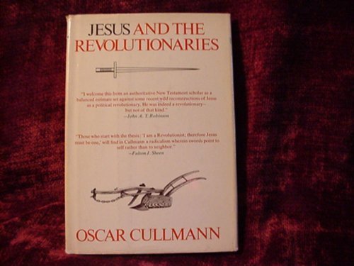 Jesus and the Revolutionaries (9780060616441) by Oscar Cullmann