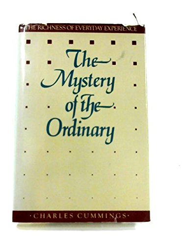 Beispielbild fr The Mystery of the Ordinary : Discovering the Richness of Everyday Experiences zum Verkauf von Better World Books