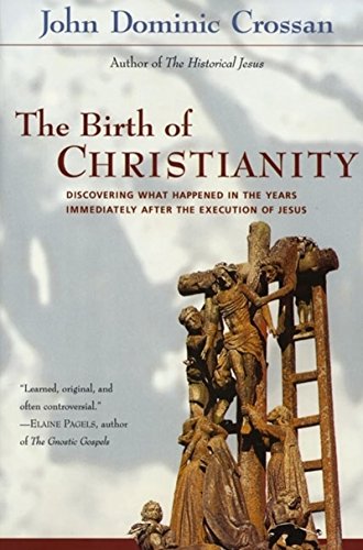 Imagen de archivo de The Birth of Christianity : Discovering What Happened in the Years Immediately After the Execution of Jesus a la venta por ZBK Books