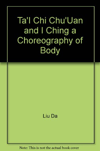 9780060616670: Ta'I Chi Chu'Uan and I Ching a Choreography of Body