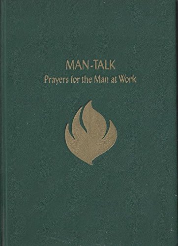 Stock image for Man-Talk; Prayers for the Man at Work for sale by Better World Books