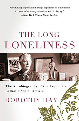 Stock image for The Long Loneliness: The Autobiography of the Legendary Catholic Social Activist for sale by SecondSale