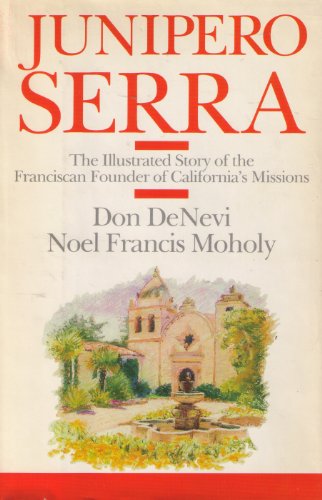 Stock image for Junipero Serra (The Illustrated Story of the Franciscan Founder of California's Mission) for sale by Bygone Pages