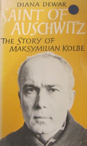 Stock image for The Saint of Auschwitz : The Story of Maximilian Kolbe. for sale by Sara Armstrong - Books