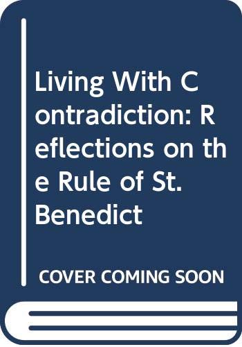 Living With Contradiction: Reflections on the Rule of St. Benedict (9780060619022) by Esther De Waal