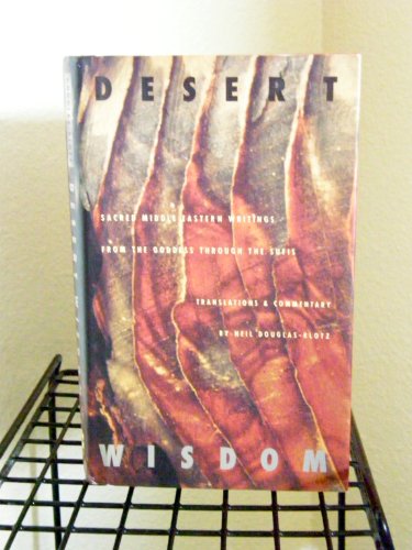 Beispielbild fr Desert Wisdom: Sacred Middle Eastern Writings from the Goddess Through the Sufis zum Verkauf von HPB Inc.