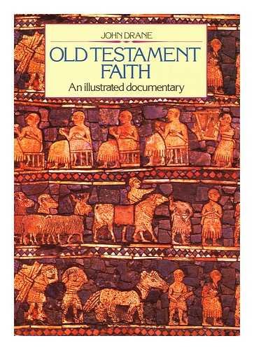Beispielbild fr Old Testament Faith: An Illustrated Documentary zum Verkauf von Wonder Book
