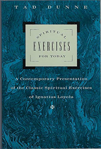 Imagen de archivo de Spiritual Exercises for Today: A Contemporary Presentation of the Classic Spiritual Exercises of Ignatius Loyola a la venta por Andrew's Books