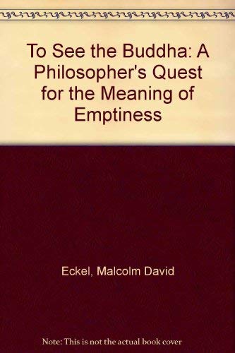 Beispielbild fr To See the Buddha : A Philosopher's Quest for the Power of Emptiness zum Verkauf von Better World Books