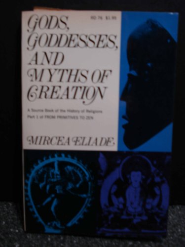 9780060621360: Gods, goddesses, and myths of creation;: A thematic source book of the history of religions