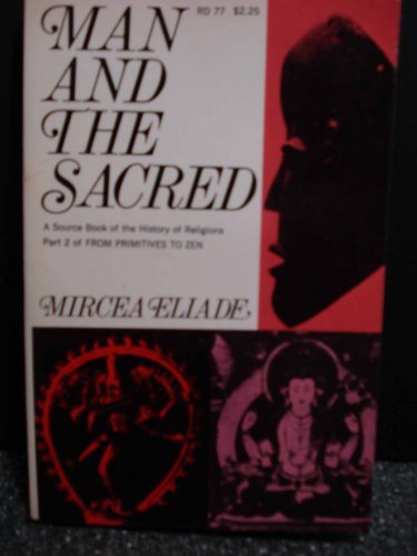 9780060621377: Man and the Sacred: a thematic source book of the history of religions ; part 2 of From Primitives to Zen